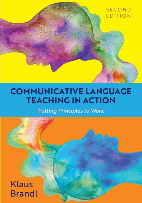 Communicative Language Teaching in Action – Putting Principles to Work Brandl
