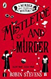 Mistletoe and Murder by Robin Stevens (Paperback Book)