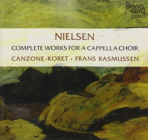 Canzone Choir, Frans Rasmussen - Complete Works For A Cappella Choir