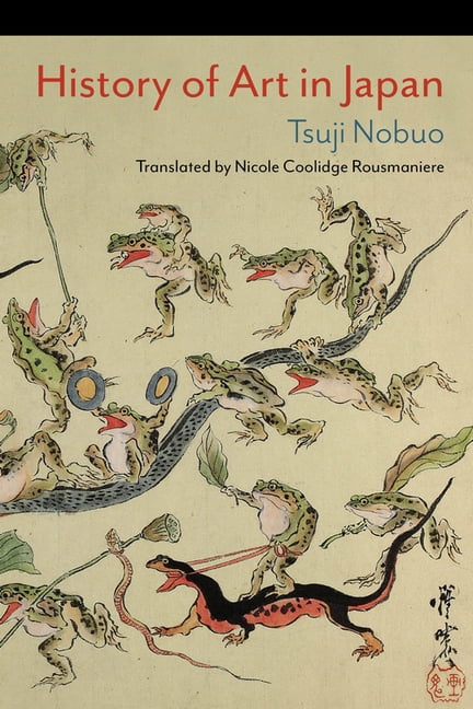 History of Art in Japan by Nicole Coolidge Rousmaniere, Nobuo... - 9780231193412