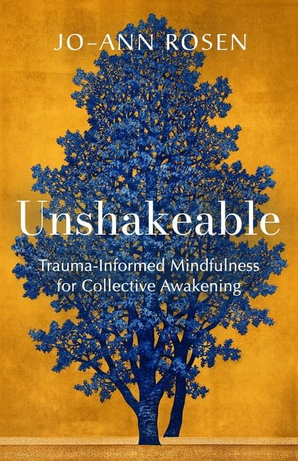 Unshakeable: Trauma-Informed Mindfulness for Collective Awakening by Jo-ann Ros - Image 3