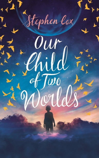 Our Child of Two Worlds,Cox, Stephen Stephen Cox,