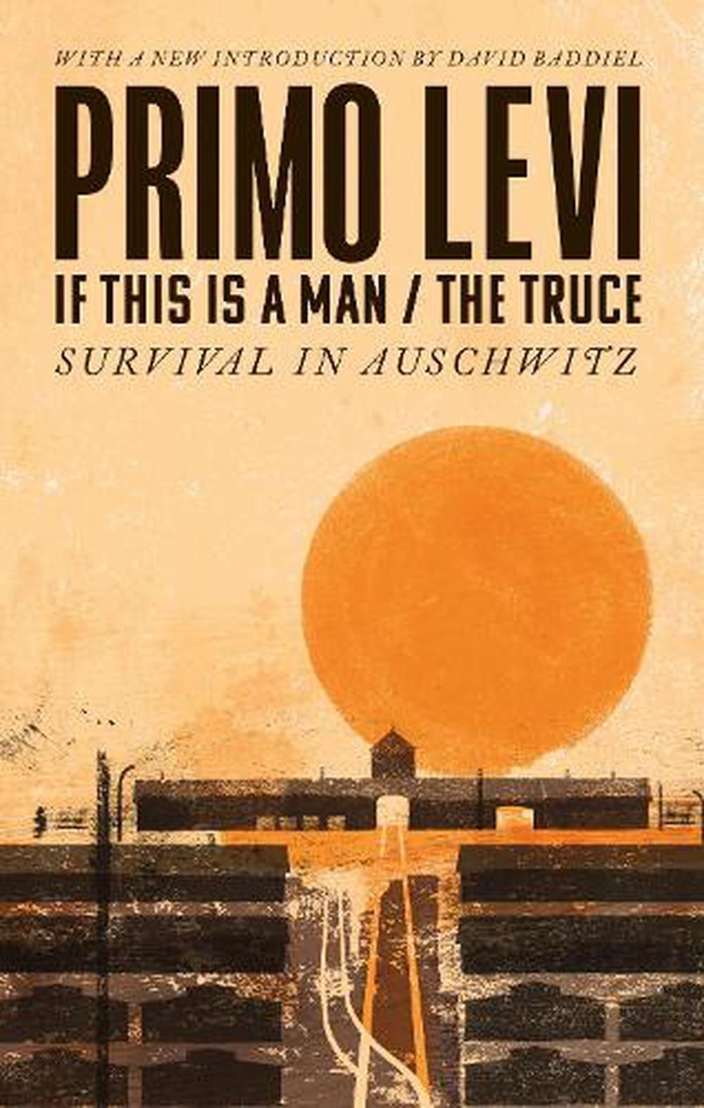 If This Is A Man/The Truce (50th Anniversary Edition): Surviving Auschwitz