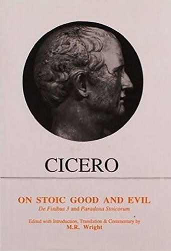 Cicero: On Stoic Good and Evil – De Finibus Bonorum et Malorum Liber III and Pa…