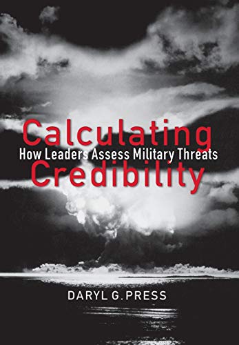 Calculating Credibility by Daryl G. Press - 9780801443435
