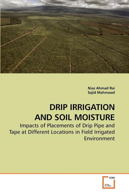 Rai - DRIP IRRIGATION AND SOIL MOISTURE - New paperback or softback - X555z