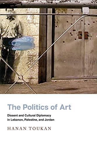 The Politics of Art by Hanan Toukan - 9781503627758