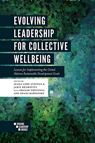 Evolving Leadership for Collective Wellbeing by Seana Lowe St... - 9781787438798