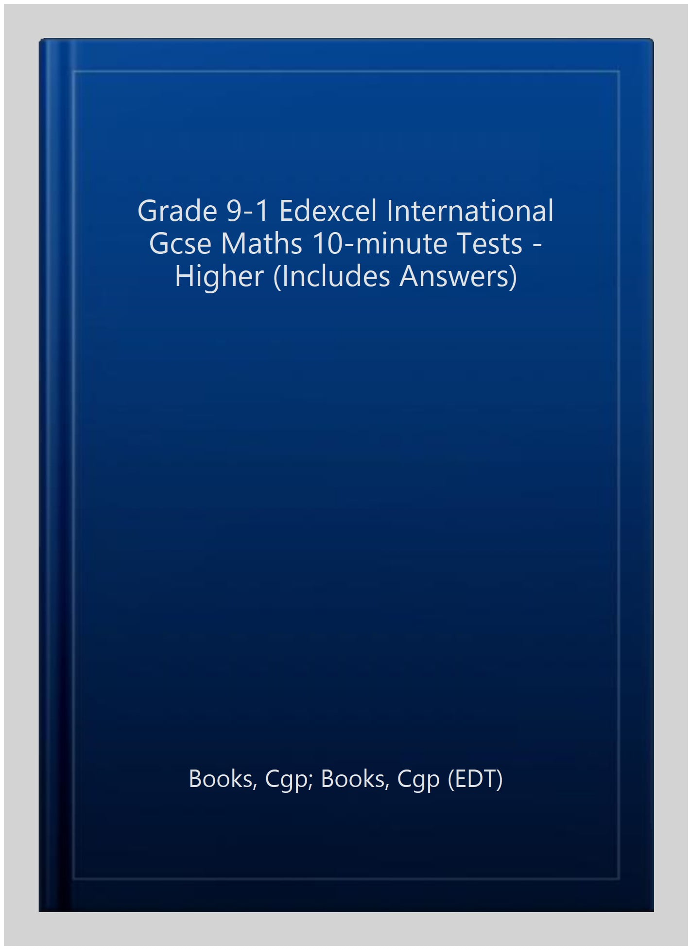 Edexcel International GCSE Maths 10-Minute Tests - Higher (includes Answers)