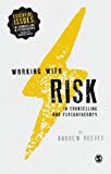 Working with Risk in Counselling and Psychotherapy by Andrew ... - 9781446272916