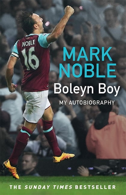 Boleyn Boy My Autobiography by Mark Noble (Paperback Book) - Image 8