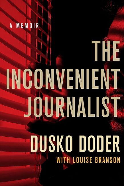 The Inconvenient Journalist – A Memoir Doder Branson Hardback 9781501759093