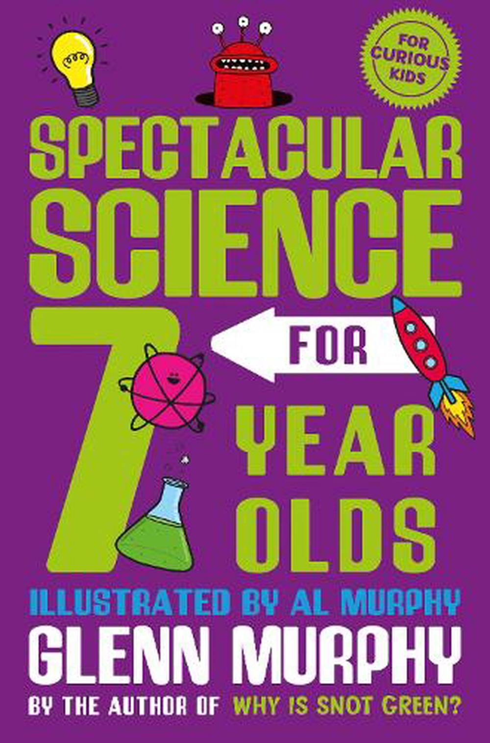 Spectacular Science for 7 Year Olds by Glenn Murphy - 9781529065268