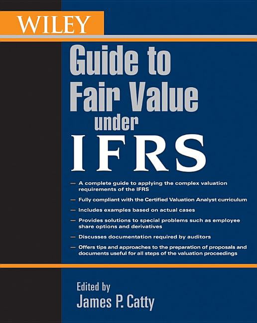 Wiley Guide to Fair Value Under IFRS by James P. Catty - 9780470477083