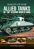 Allied Tanks of the Second World War by Michael Green - 9781473866768