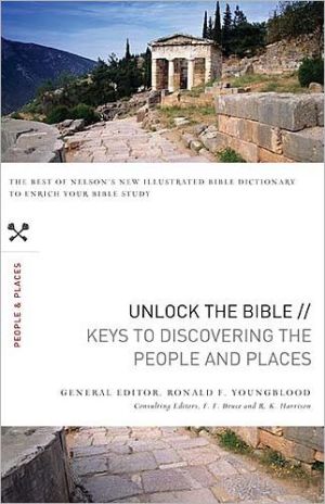 Unlock the Bible: Keys to Discovering the People and   Places... - 9781418547240