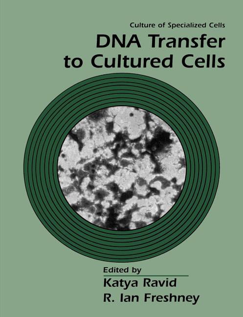 DNA Transfer to Cultured Cells by Katya Ravid, R. Ian Freshney - 9780471165729