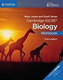 Cambridge IGCSE® Biology Workbook (Cambridge International Examinations), Jones,