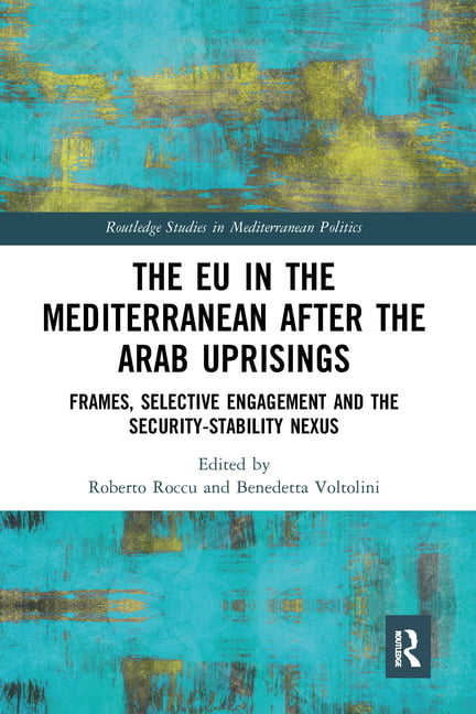 The EU in the Mediterranean after the Arab Uprisings - 9780367584498