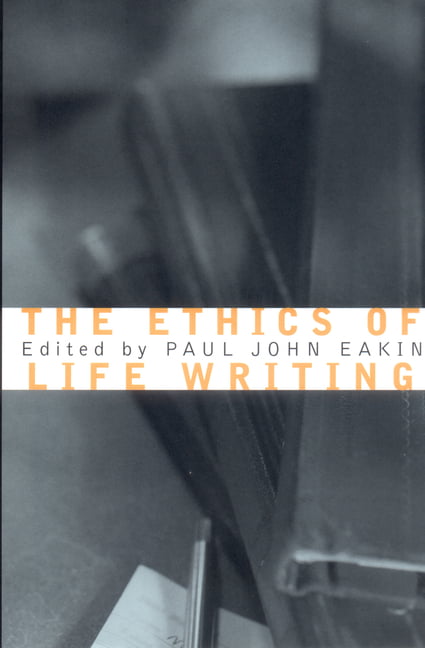 The Ethics of Life Writing by Paul John Eakin - 9780801488337