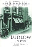 Ludlow in 1960 by David Trumper - 9780750936590