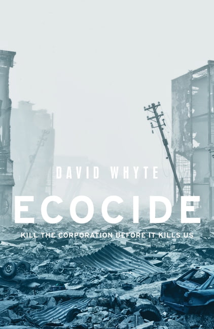 Ecocide: Kill the Corporation Before it Kills U, Whyte+- - Image 2