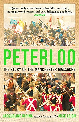 Peterloo: The Story of the Manchester Massacre - Jacqueline Riding
