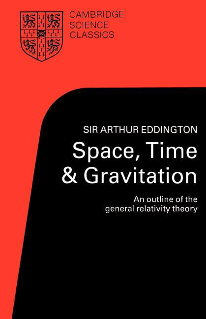 Space, Time and Gravitation An Outline of the General Relativity Theory