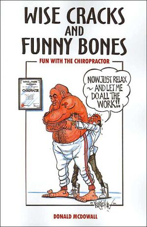 Wise Cracks and Funny Bones: Fun With the Chiropractor by McDowall, Donald