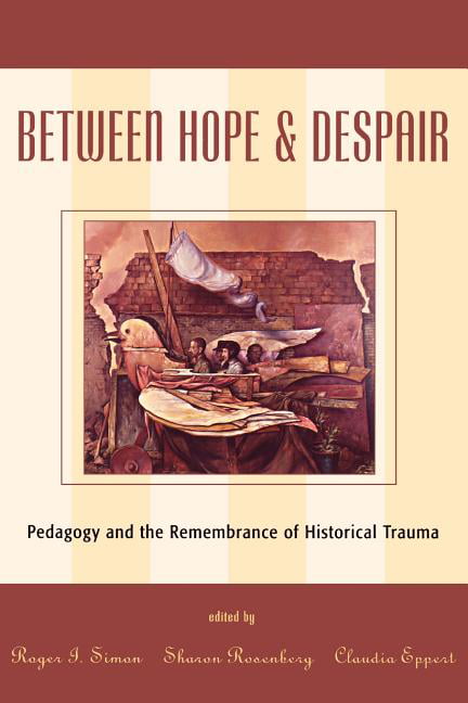 Between Hope and Despair by Roger I. Simon, Sharon Rosenberg,... - 9780847694631