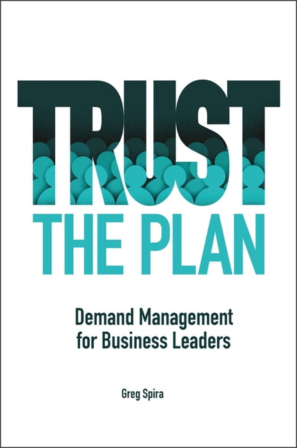Trust the Plan – Demand Management for Business Leaders Spira Paperback