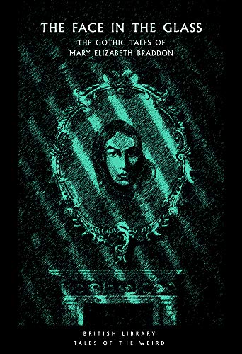 The Face in the Glass by Mary Elizabeth Braddon (Paperback Book)