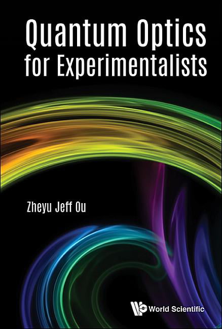 Quantum Optics For Experimentalists by Zheyu Jeff Ou - 9789813220201