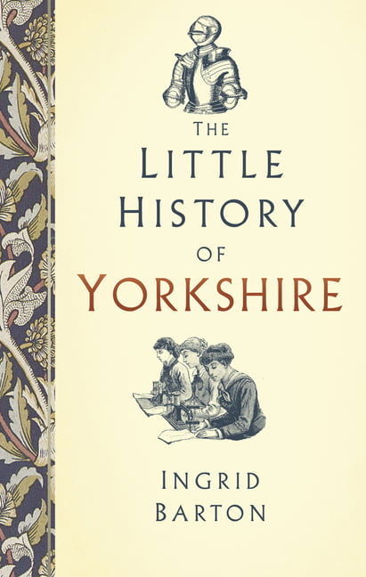 The Little History of Yorkshire,Ingrid Barton - Image 2