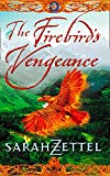 The Firebirds Vengeance by Sarah Zettel - 9780007114061