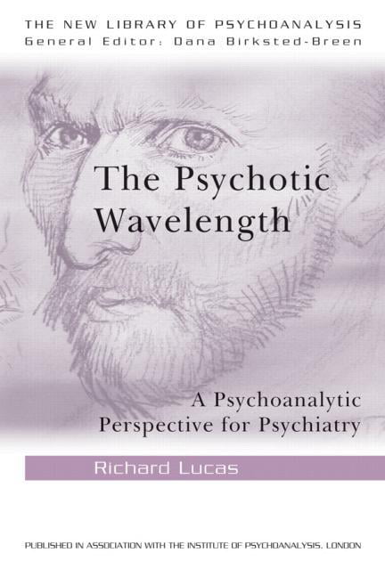 The Psychotic Wavelength: A Psychoanalytic Perspective for Psychiatry by Richar - Image 3