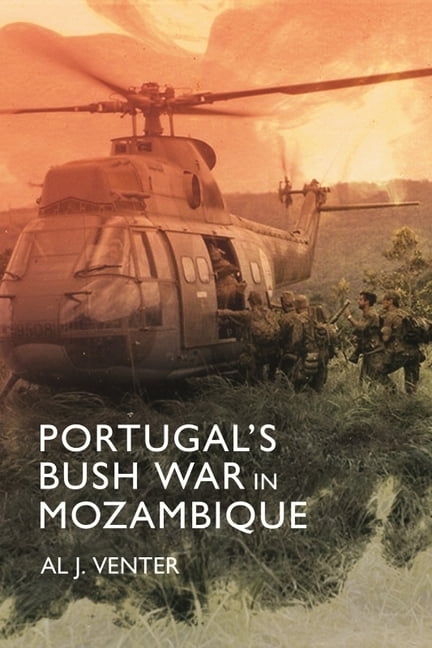 Portugal's Bush War in Mozambique by Al J Venter - 9781636241104