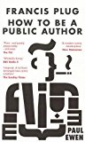 Francis Plug - How To Be A Public Author