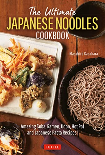 The Ultimate Japanese Noodles Cookbook by Masahiro Kasahara - 9784805316818