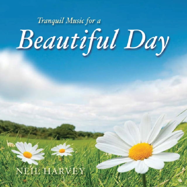 Harvey Neil - Tranquil Music For A Beautiful Day