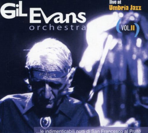 Evans Gil Orchestra - Live At Umbria Jazz Vol. II - The Unforgettable Nights Of