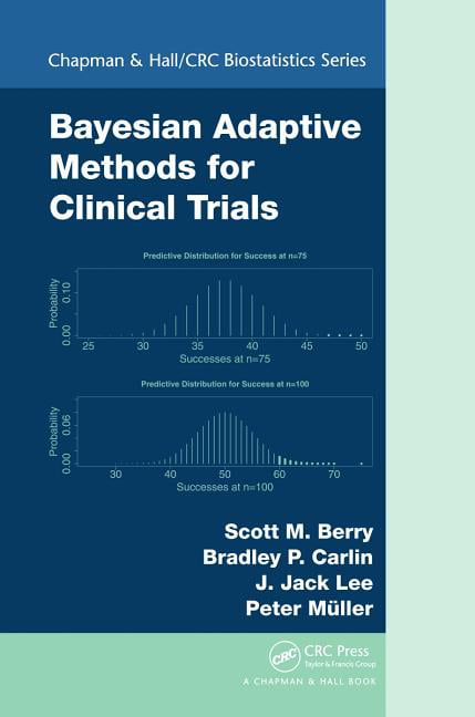 Bayesian Adaptive Methods for Clinical Trials - 9781439825488