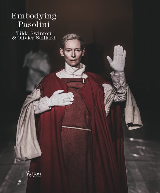 Embodying Pasolini by Olivier Saillard, Tilda Swinton - 9780847872725