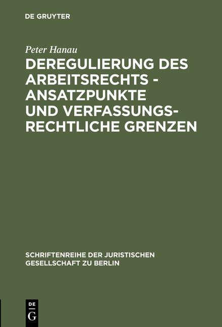 Hanau - Deregulierung des Arbeitsrechts - Ansatzpunkte und verfassungs - X555z