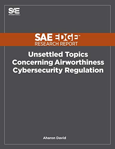 Unsettled Topics Concerning Airworthiness Cyber-Security Regulation. David**