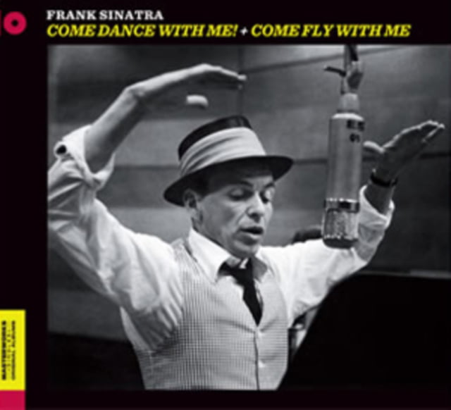 Frank Sinatra - Come Dance With Me! (+ Come Fly With Me)