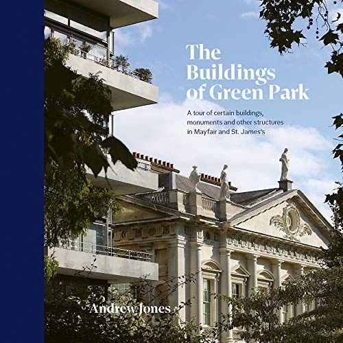 The Buildings of Green Park by Andrew Jones, Alain de Botton - 9781788841160