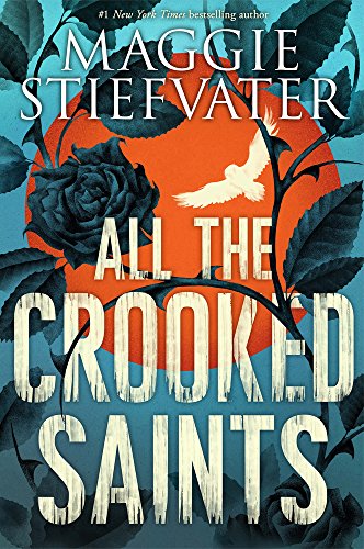 All the Crooked Saints By Maggie Stiefvater. 9781407188836
