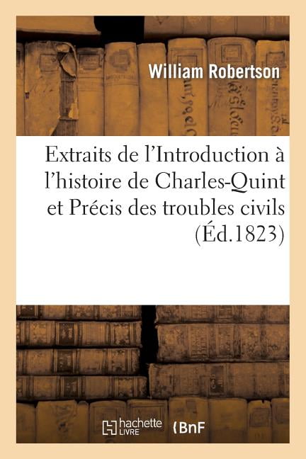 ROBERTSON-W - Extraits de l'Introduction  l'histoire de Charles-Quint - X555z