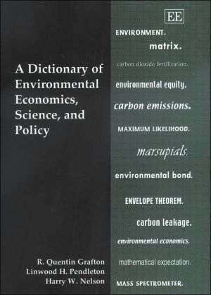 A Dictionary of Environmental Economics, Science, and Policy Grafton Pendleton